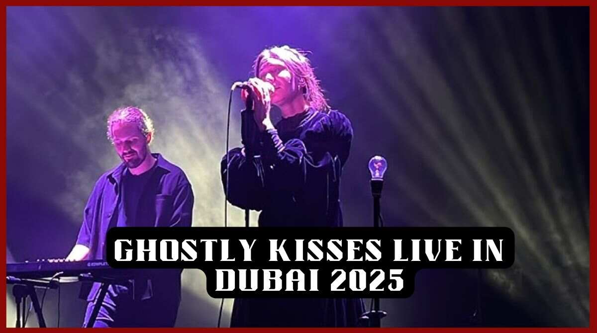 Ghostly Kisses Live in Dubai